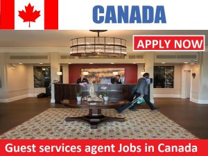 Guest services agent Jobs in Canada - (LMIA available)