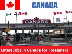 Latest Jobs in Canada for Foreigners with Visa Sponsorship Program