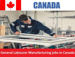 General Labourer Manufacturing jobs in Canada