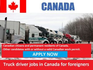 Truck driver jobs in Canada for foreigners 2022