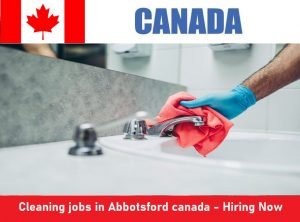 Cleaning jobs in Abbotsford canada - Hiring Now