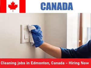 Cleaning jobs in Edmonton- Hiring Now