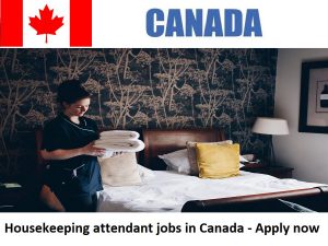 Housekeeping attendant jobs in Canada