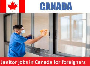 Janitor jobs in Canada for foreigners