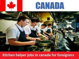 Kitchen helper jobs in canada for foreigners