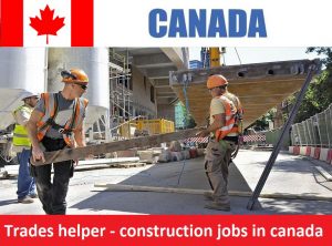 Trades helper - construction jobs in canada