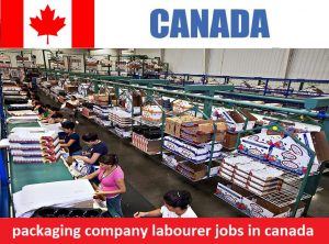 packaging company labourer jobs in canada for foreigners