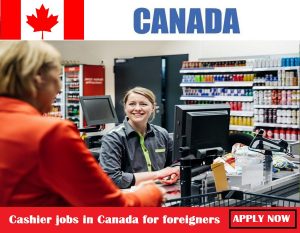Cashier jobs in Canada for foreigners