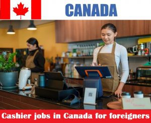 Cashier jobs in Canada for foreigners