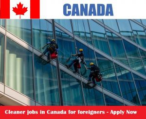 Cleaner jobs in Canada for foreigners - Apply Now