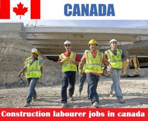 Construction labourer jobs in canada for foreigners