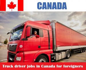Truck driver jobs in Canada for foreigners