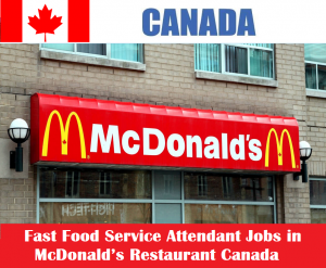Fast Food Service Attendant Jobs in McDonald’s Restaurant Canada 2022