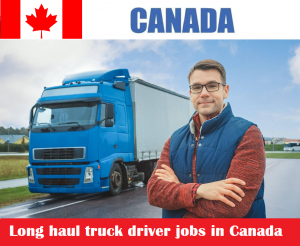 Long haul truck driver jobs in Canada for foreigners