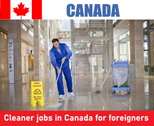 Cleaner jobs in Canada for foreigners