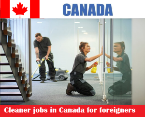 Cleaner jobs in Canada for foreigners