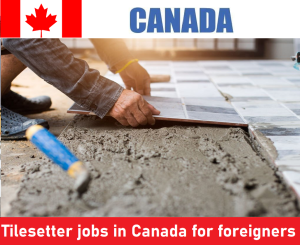 Tilesetter jobs in Canada for foreigners