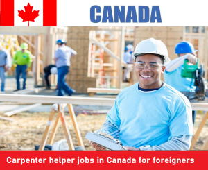 Carpenter helper jobs in Canada for foreigners