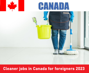 Cleaner jobs in Canada for foreigners