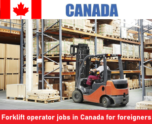 Forklift operator jobs in Canada for foreigners