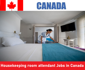 Housekeeping room attendant Jobs in Canada for foreigners