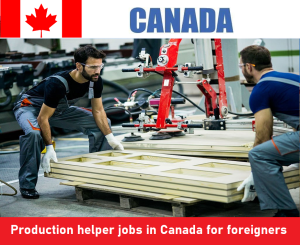 Production helper jobs in Canada for foreigners, jan 2023