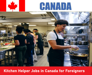 Kitchen Helper Jobs in Canada for Foreigners