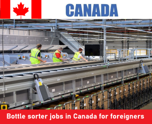 Bottle sorter jobs in Canada for foreigners