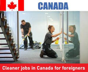 Cleaner jobs in Canada for foreigners