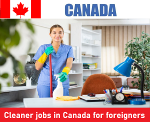 Cleaner jobs in Canada for foreigners