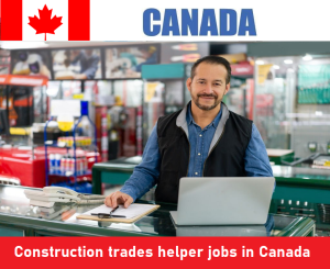Construction trades helper jobs in Canada