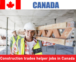 Construction trades helper jobs in Canada