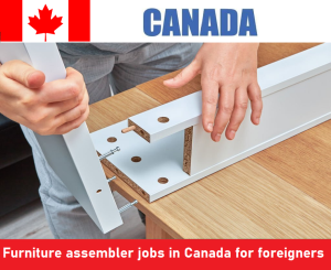 Furniture assembler jobs in Canada for foreigners