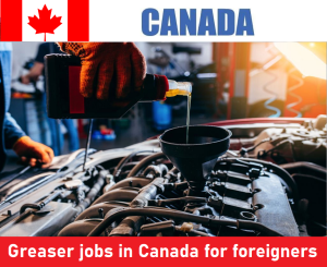 Greaser jobs in Canada for foreigners