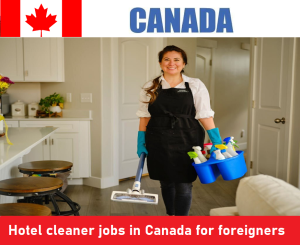 Hotel cleaner jobs in Canada for foreigners