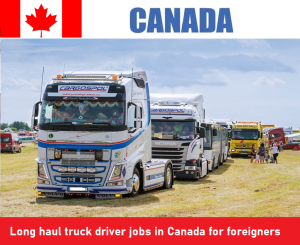 Long haul truck driver jobs in Canada for foreigners