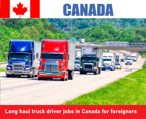Long haul truck driver jobs in Canada for foreigners