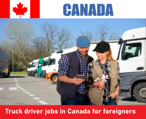 Truck driver jobs in Canada for foreigners