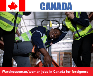 Warehouseman/woman jobs in Canada for foreigners