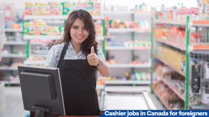 Cashier jobs in Canada for foreigners
