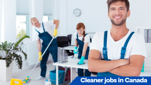 Cleaner jobs in Canada for foreigners