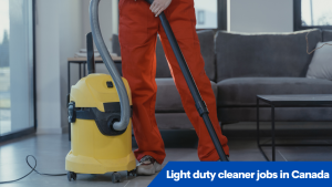 Light duty cleaner jobs in Canada for foreigners