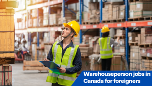 Warehouseperson jobs in Canada for foreigners