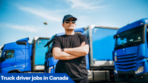 Truck driver jobs in Canada for foreigners